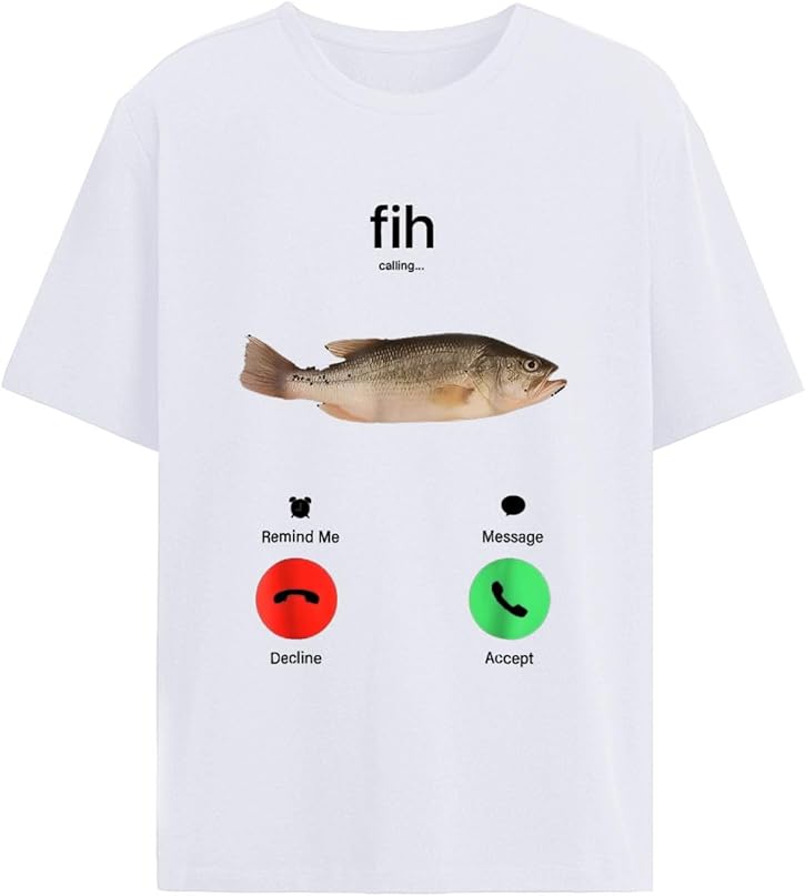 Fih Shirt Calling Message Decline Graphic t Shirts