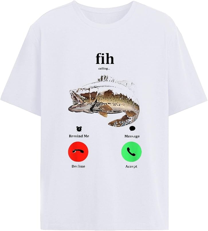 Fih Shirt Calling Message Decline t Shirts Graphic
